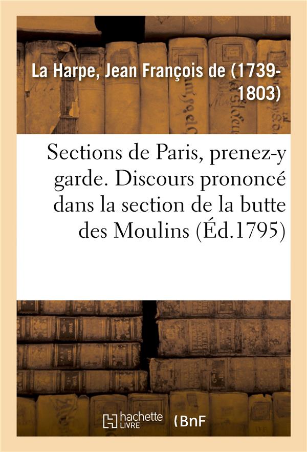 Sections de paris, prenez-y garde. discours prononce dans la section de la butte des moulins