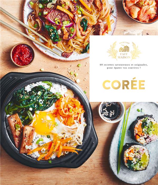 Corée : 60 recettes savoureuses et originales pour épater vos convives !