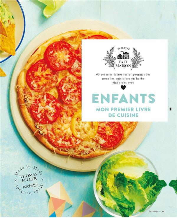 Enfants, mon premier livre de cuisine ; 65 recettes fastoches et gourmandes pour les cuisiniers en herbe élaborées avec amour