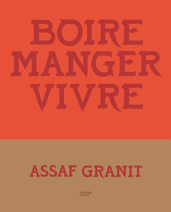 Boire. Manger. Vivre : 100 recettes venues d'Israël