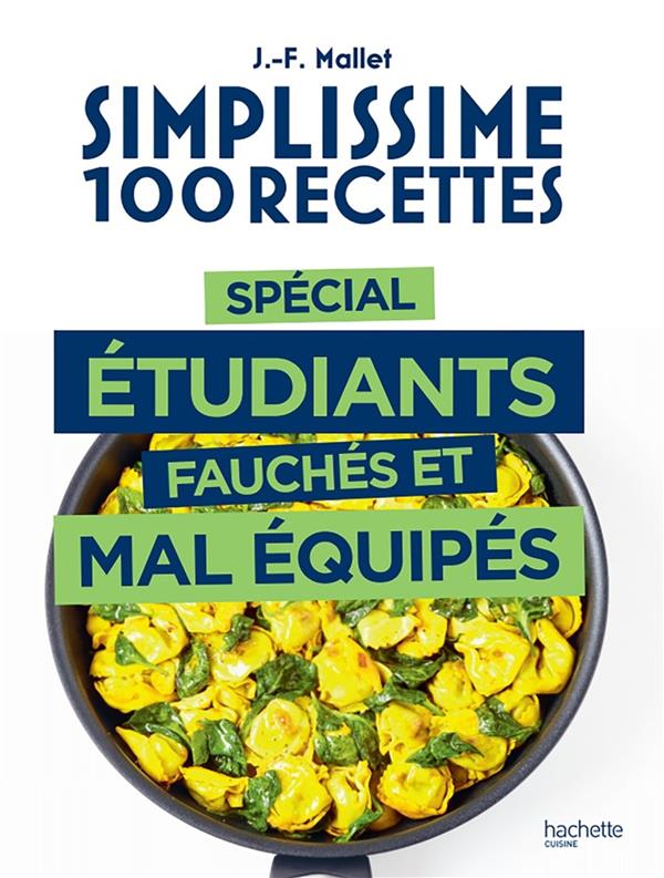 Simplissime 100 recettes : Spécial étudiants fauchés et mal équipés