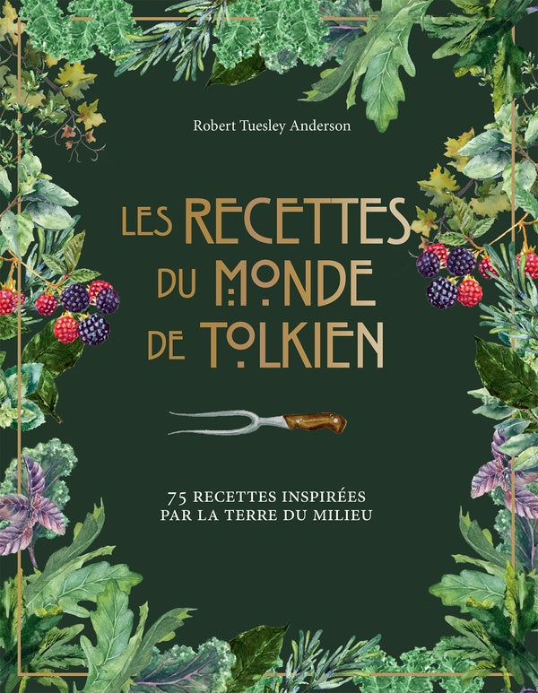Les recettes du monde de Tolkien ; 75 recettes inspirées par la Terre du Milieu