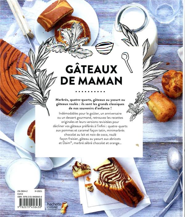 Gâteaux de maman : 60 recettes chargées de souvenirs et élaborées avec amour à déguster en famille