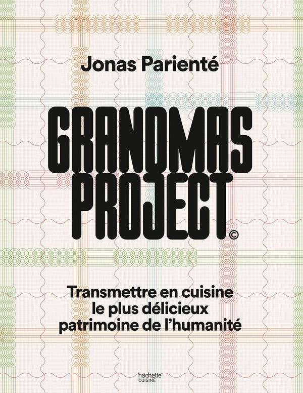 Grandmas project : Transmettre en cuisine le plus délicieux patrimoine de l'humanité