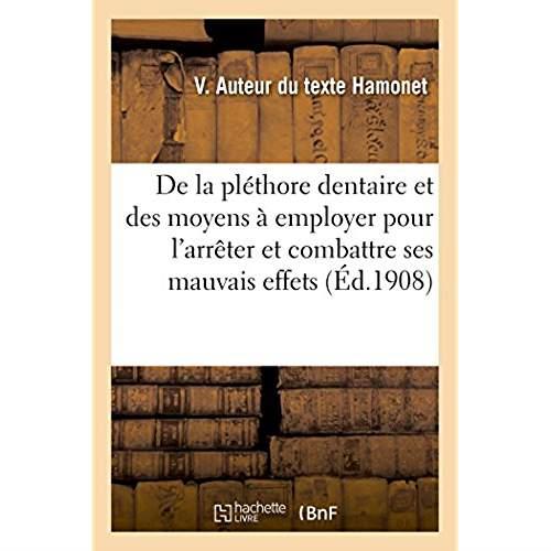 De la pléthore dentaire et des moyens à employer pour l'arrêter et combattre ses mauvais effets