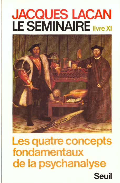 Le séminaire livre XI : les quatre concepts fondamentaux de la psychanalyse (1964)