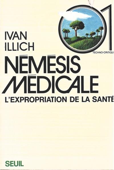 Nemesis medicale. l'expropriation de la sante
