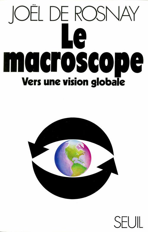 Le macroscope ; vers une vision globale