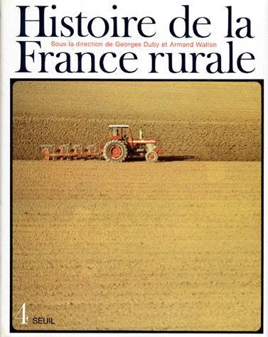 Histoire de la france rurale - la fin de la france paysanne (de 1914 a nos jours)