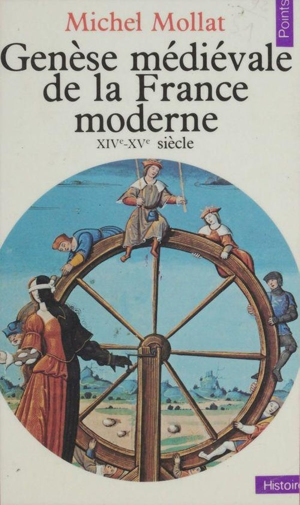 Genese medievale de la france moderne (xive-xvie siecle)