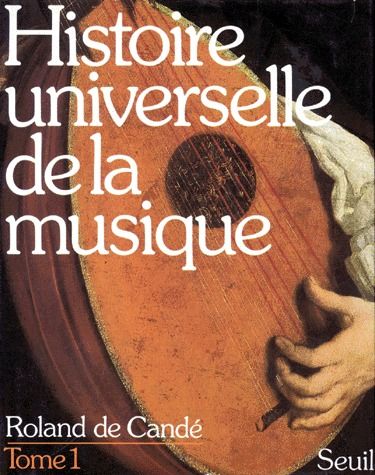 Histoire universelle de la musique Tome 1