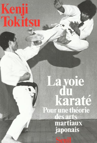 La voie du karate. pour une theorie des arts martiaux japonais