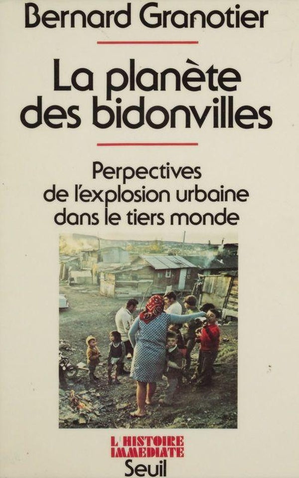La planete des bidonvilles. perspectives de l'explosion urbaine dans le tiers monde