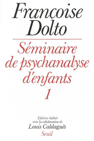 Séminaire de psychanalyse d'enfants Tome 1