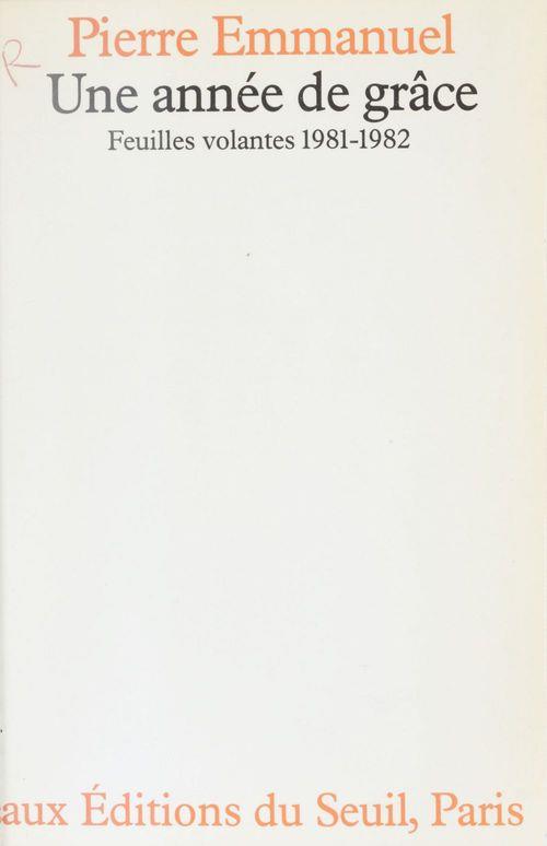 Une année de grâce ; feuilles volantes 1981-1982