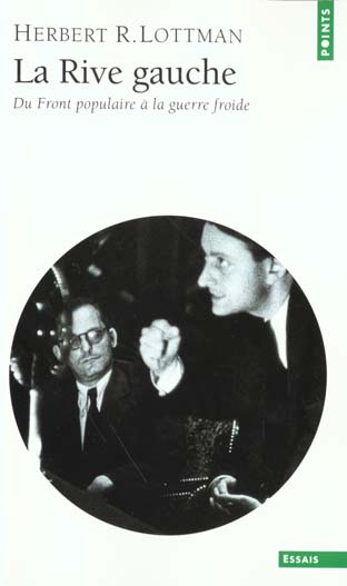La rive gauche - du front populaire a la guerre froide