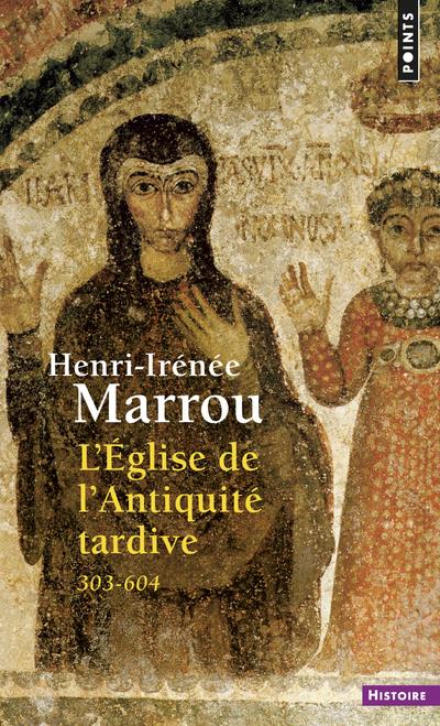 L'Eglise de l'Antiquité tardive, 303-604