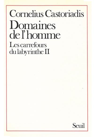 Les carrefours du labyrinthe Tome 2 : Domaines de l'homme