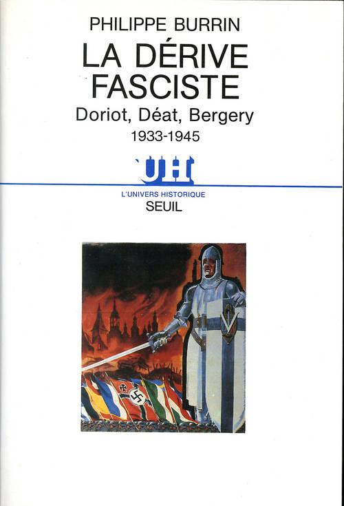 La dérive fasciste ; Doriot, Déat, Bergery