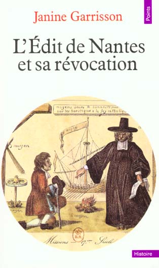 L'Edit de Nantes et sa révocation : Histoire d'une intolérance