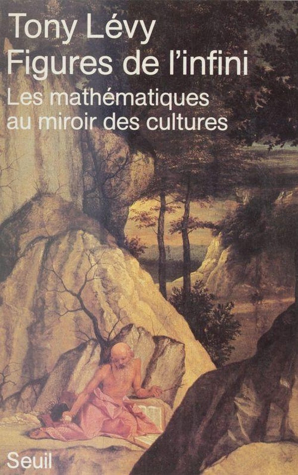 Figures de l'infini. les mathematiques au miroir des cultures