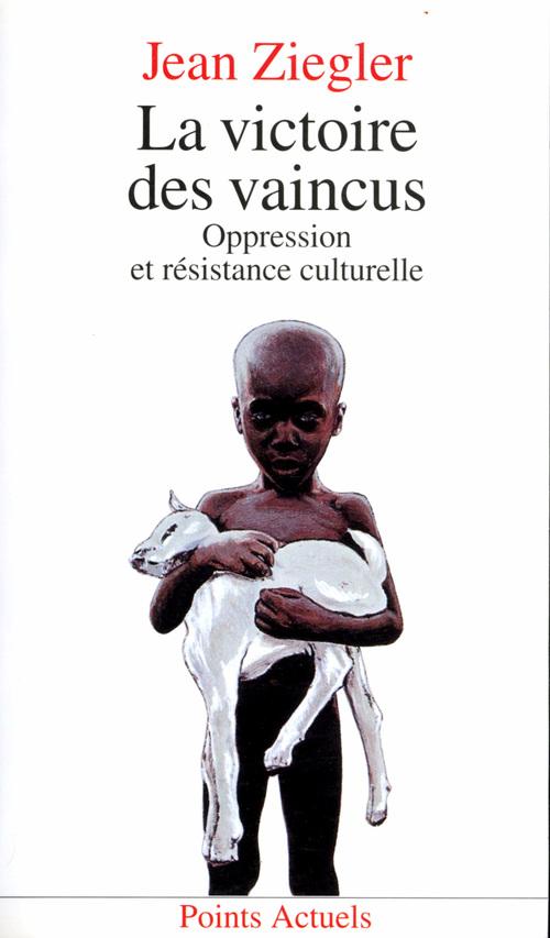 La victoire des vaincus ; oppression et résistance culturelle