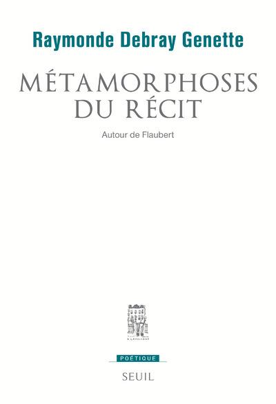 POETIQUE : métamorphoses du récit : autour de Flaubert