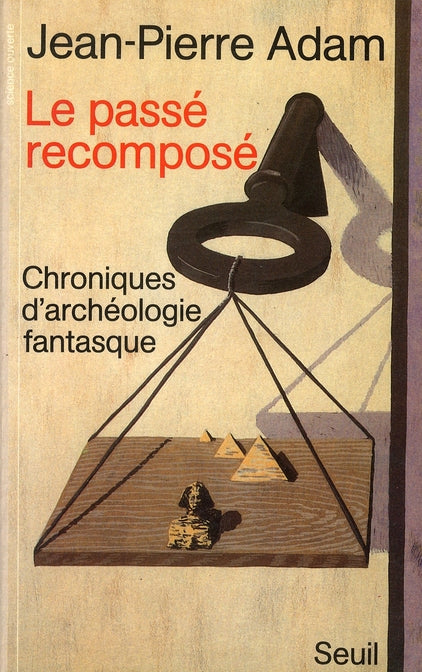 Le passé recomposé ; chroniques d'archéologie fantasque - flash vidéo