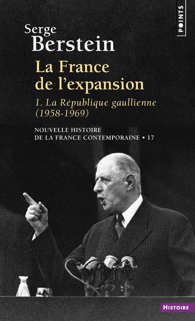 La France de l'expansion Tome 1 ; la République gaullienne