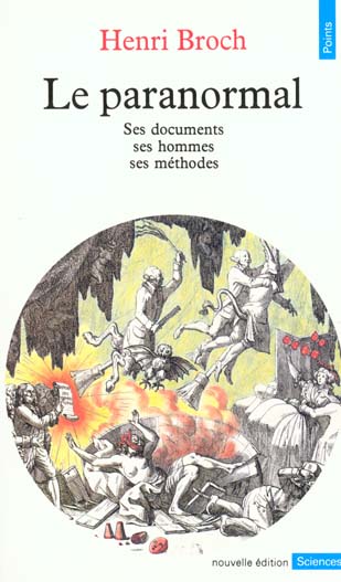 Le paranormal. ses documents, ses hommes, ses methodes