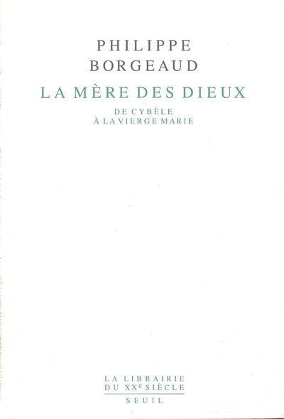 La mère des dieux ; de Cybèle à la vierge Marie