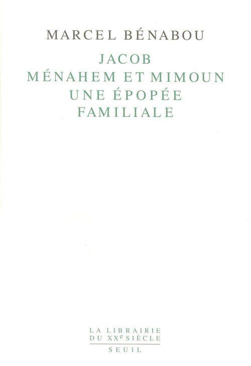 Jacob, menahem et mimoun. une epopee familiale