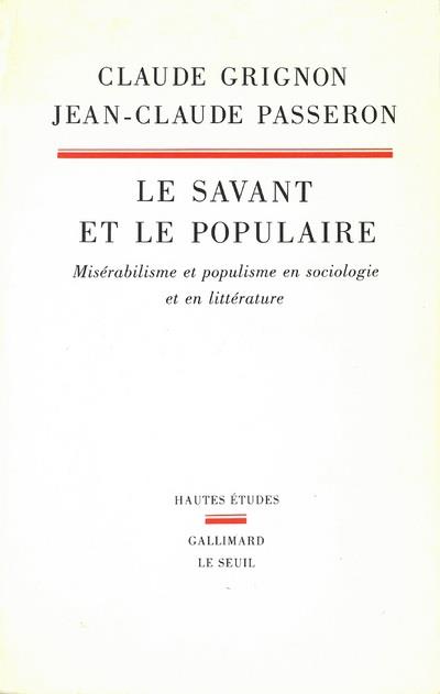 Le savant et le populaire ; misérabilisme et populisme en sociologie et en littérature