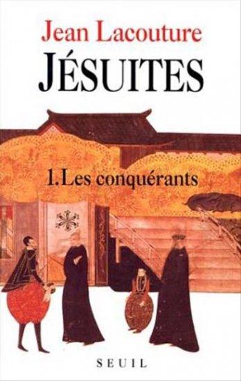 Jésuites, une multibiographie Tome 1 ; les conquerants