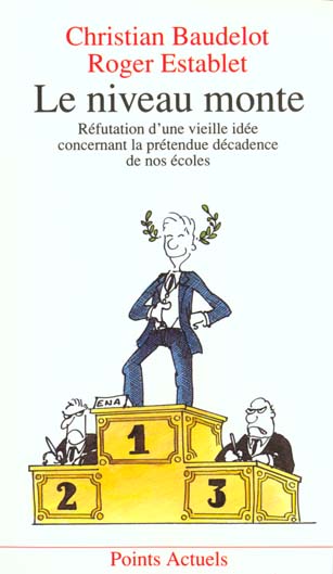 Le niveau monte. refutation d'une vieille idee concernant la pretendue decadence de nos ecoles
