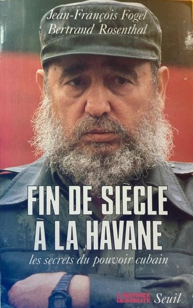 Fin de siècle à la Havane : les secrets du pouvoir cubain