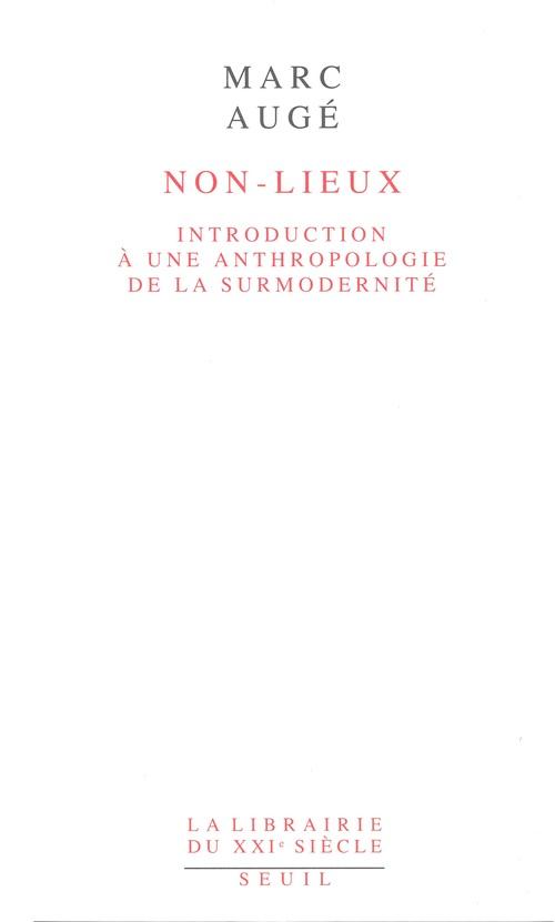 Non-lieux : Introduction à une anthropologie de la surmodernité