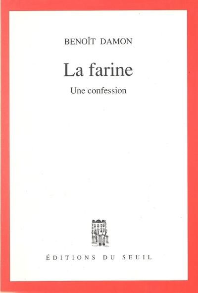 La farine. une confession