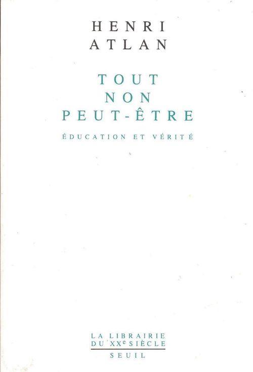 Tout, non, peut-etre. education et verite