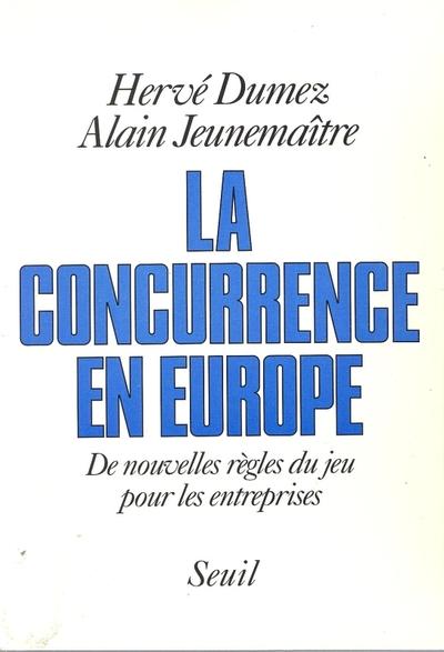 La concurrence en europe. de nouvelles regles du jeu pour les entreprises