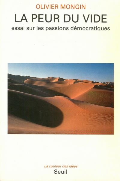 La peur du vide ; essai sur les passions démocratiques