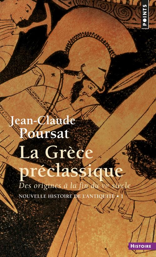 La Grèce préclassique : Des origines à la fin du VIe siècle