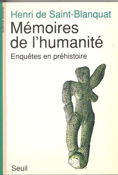 Memoires de l'humanite. enquetes en prehistoire