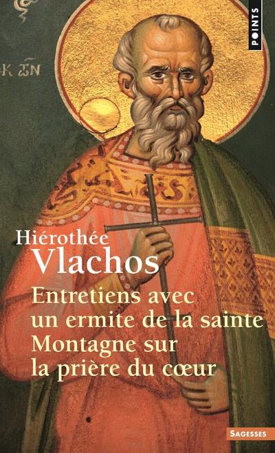 Entretiens avec un ermite de la sainte montagne sur la prière du coeur