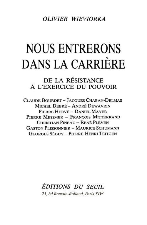 Nous entrerons dans la carrière ; de la résistance à l'exercice du pouvoir