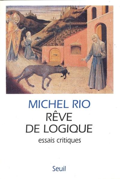 Rêve de logique ; essais critiques
