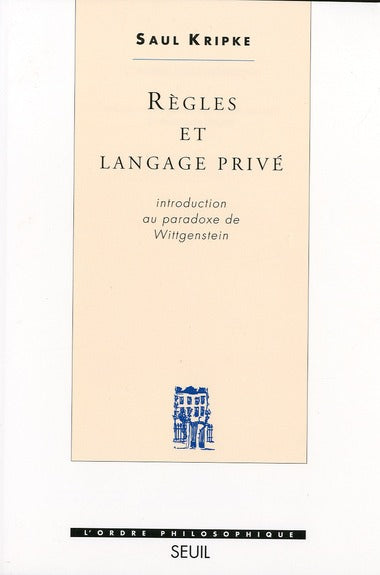 Règles et langage privé ; introduction au paradoxe de Wittgenstein