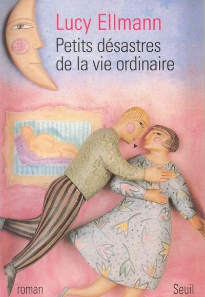 Petits desastres de la vie ordinaire