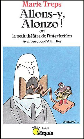 Allons-y, alonzo ! ou ; le petit théâtre de l'interjection