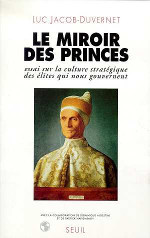 Le miroir des princes. essai sur la culture strategique des elites qui nous gouvernent - flash vidéo